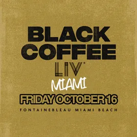 Black Coffee at LIV Nightclub Miami flyer