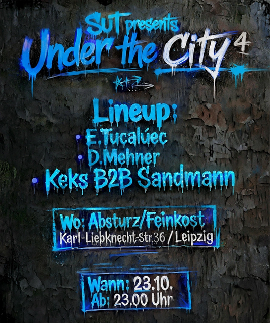 SUT presents The Underground City 4 at absturz club flyer