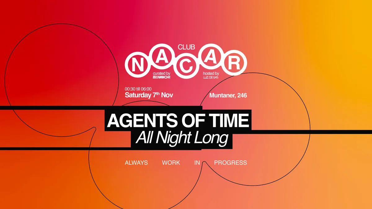 Nacar Club curated by Brunch Electronik / Agents Of Time at Luz de Gas flyer