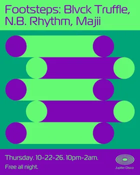 Footsteps: Blvck Truffle, N.B Rhythm, Majii at Jupiter Disco flyer