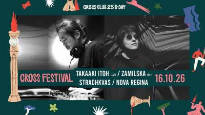 ZAMILSKA & Takaaki Itoh on techno stage & Drumandbastrerds 2nd stage at Cross Club flyer