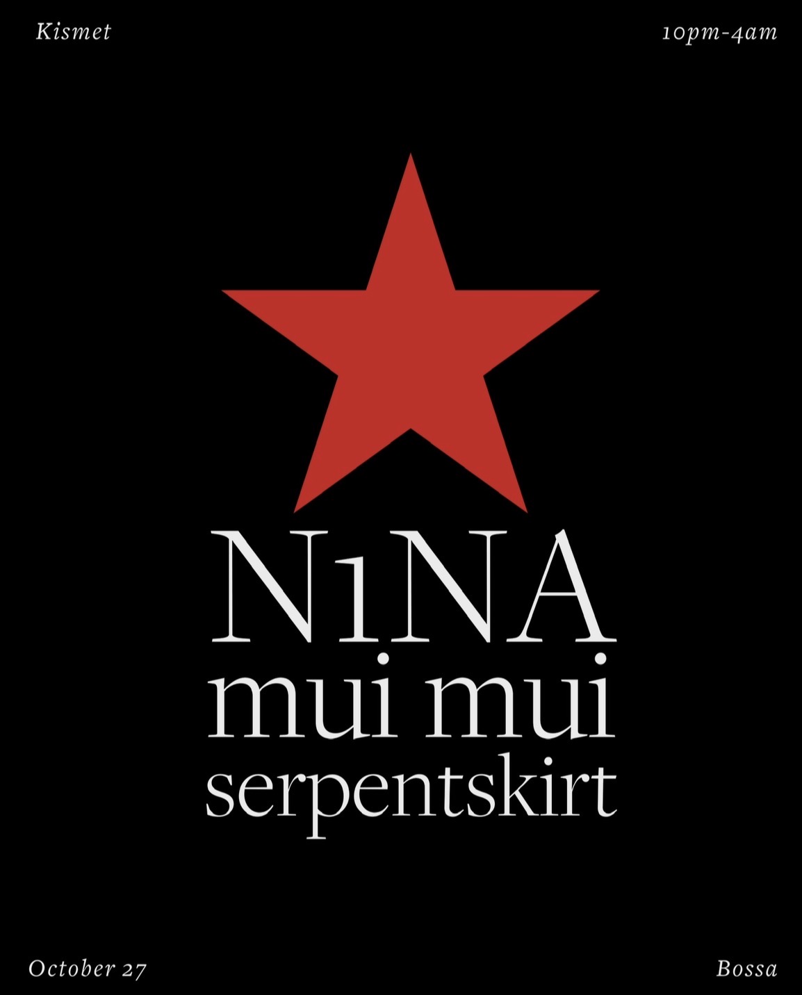 KISMET // N1NA + Mui Mui + serpentskirt at Bossa Nova Civic Club flyer