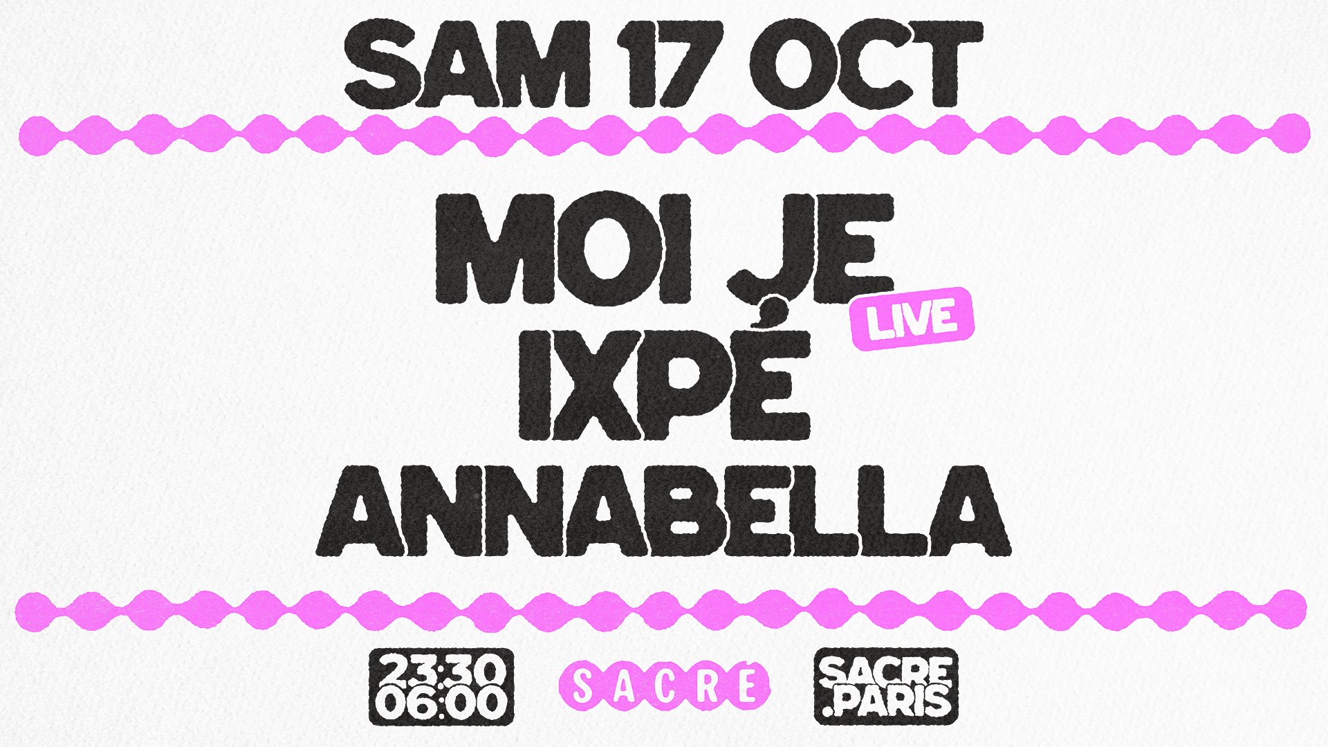 Sacré présente: Moi Je Live + Ixpé + Annabella at Sacré flyer