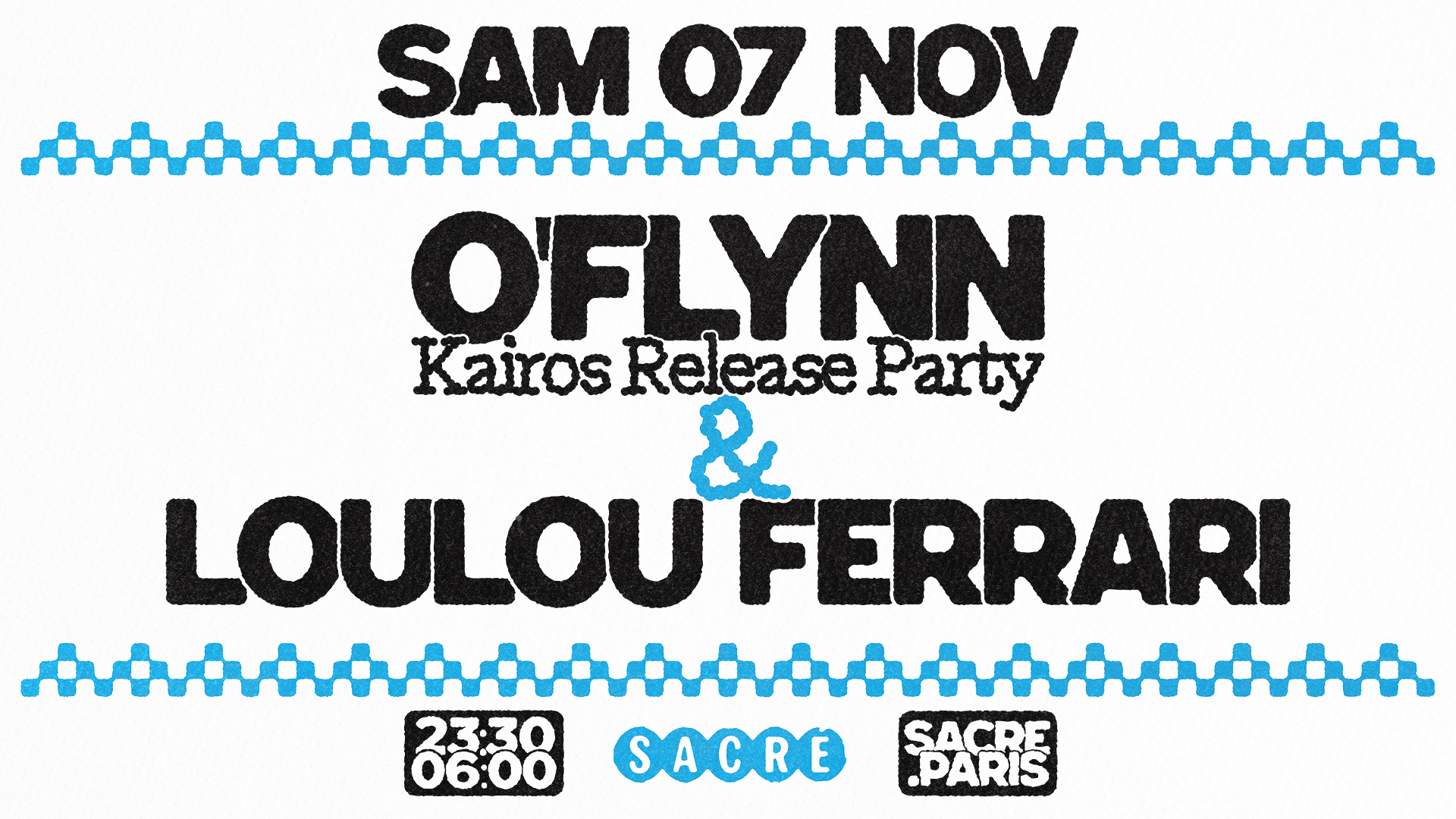Sacré présente: O'FLYNN 'KAIROS' Release & Loulou Ferrari at Sacré flyer