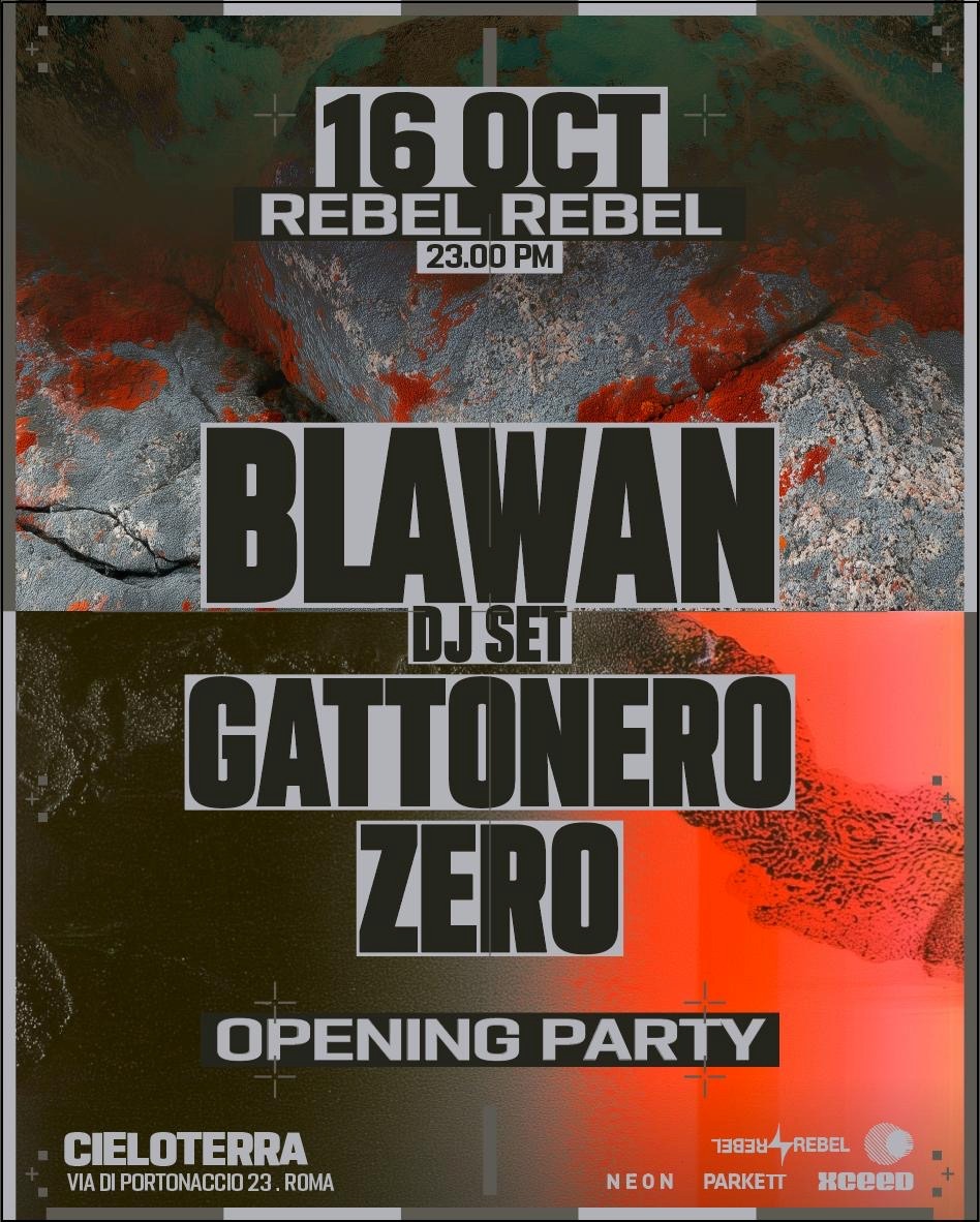 Rebel Rebel pres Blawan - Cieloterra opening season at Cieloterra flyer