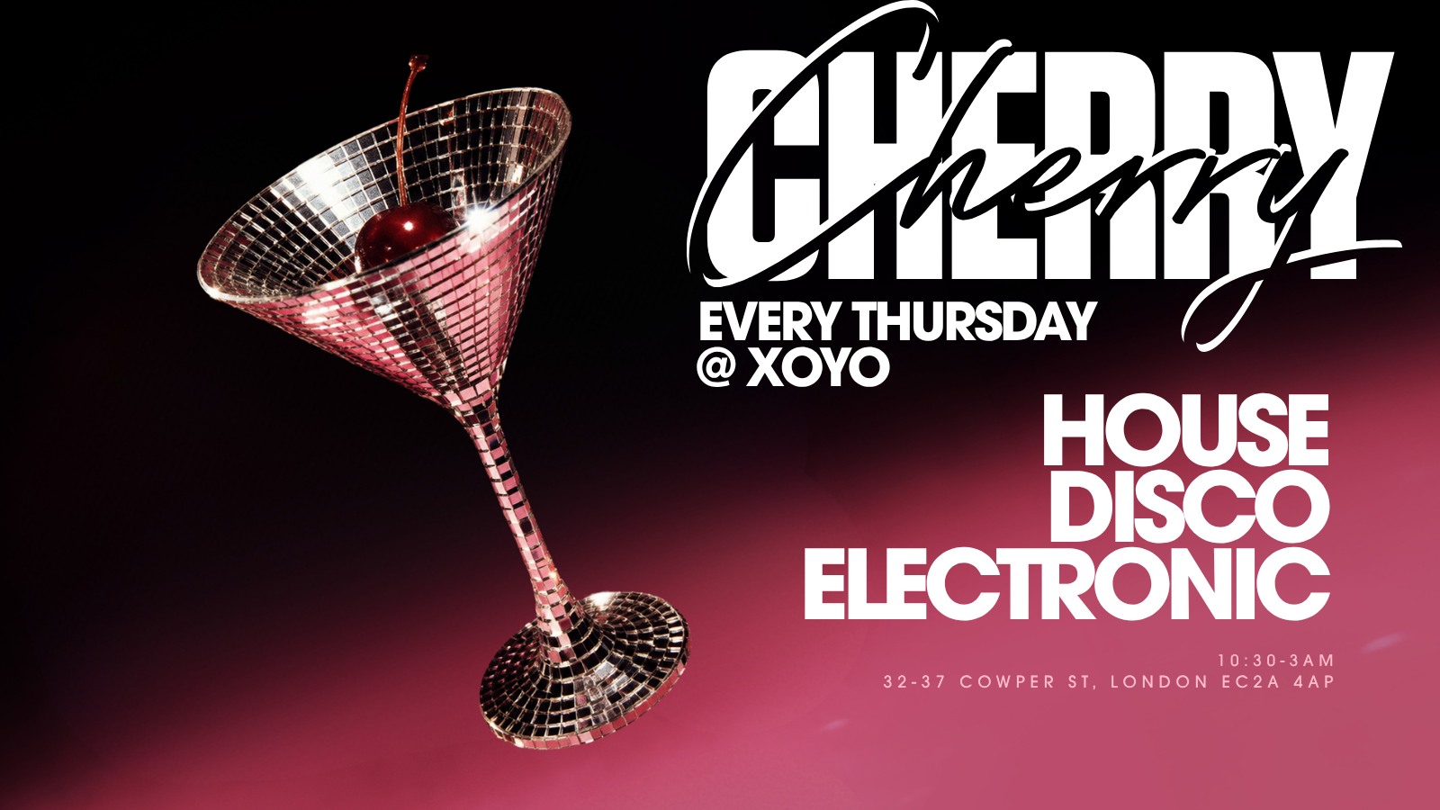 Cherry - House & Disco - XOYO at XOYO flyer