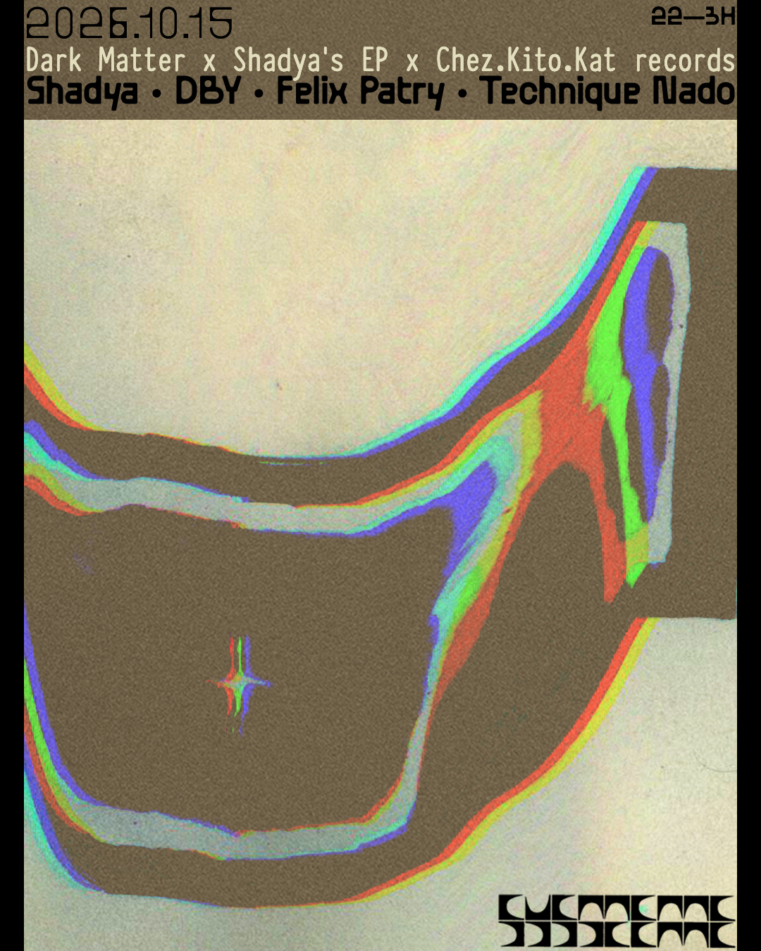 Dark Matter x Shadya's EP x Chez.Kito.Kat Records at Système flyer