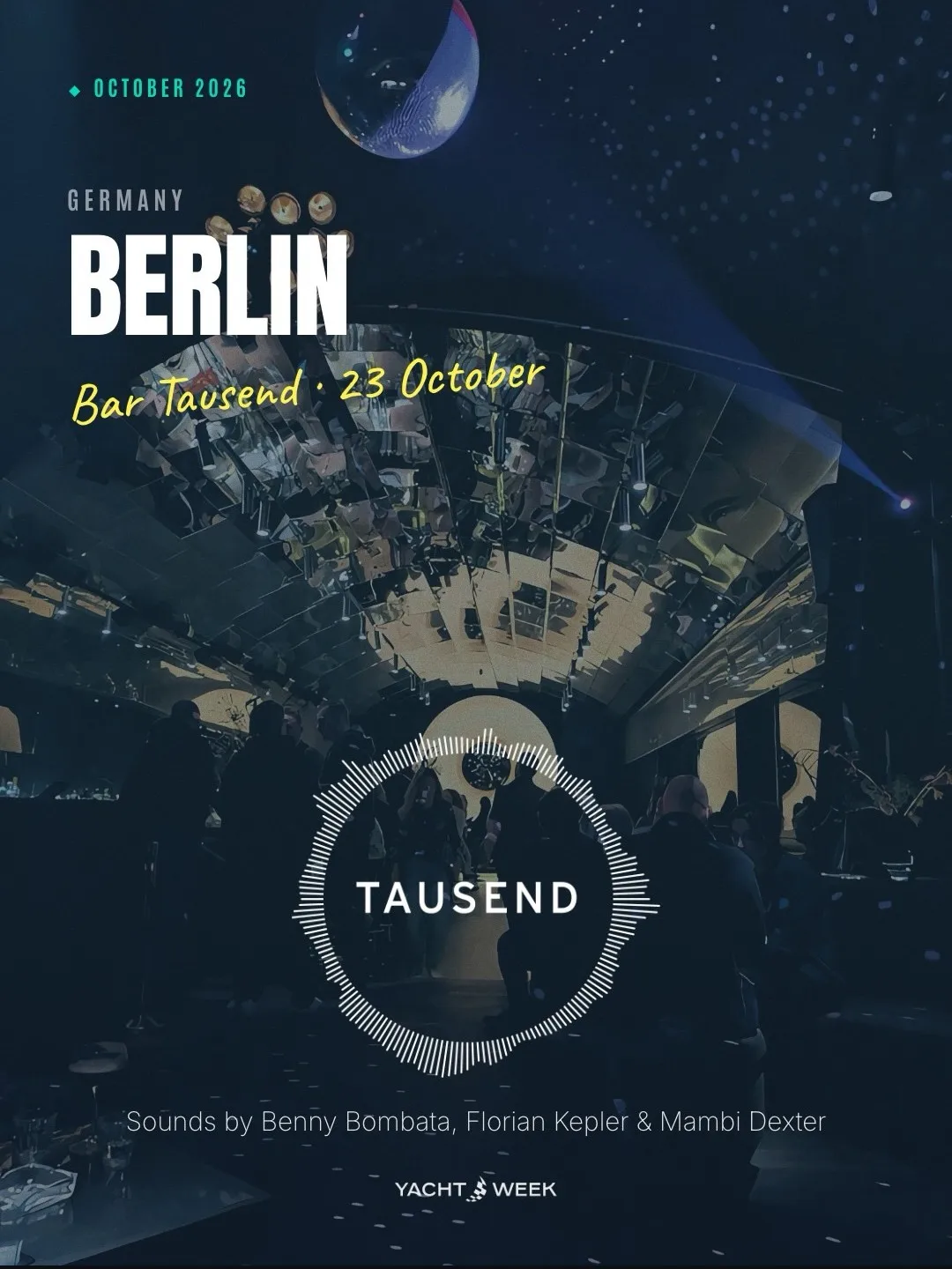 The Yacht Week in Berlin with Mambi Dexter, Bombata & Florian Kepler at Tausend flyer