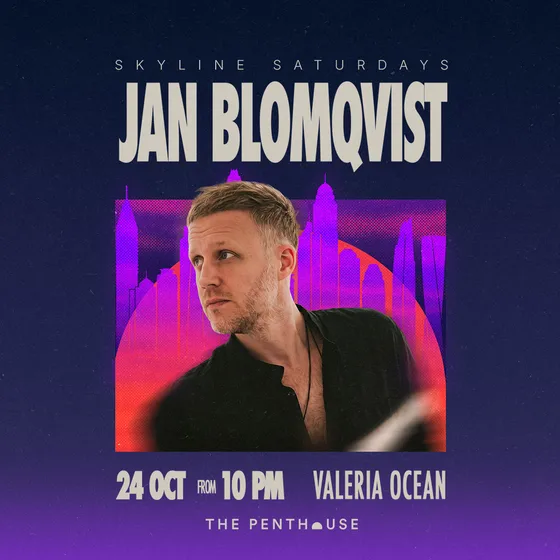 Jan Blomqvist - SKYLINE SATURDAYS at THE PENTHOUSE at The Penthouse Dubai | Rooftop lounge & Nightclub | Five Palm Jumeirah flyer
