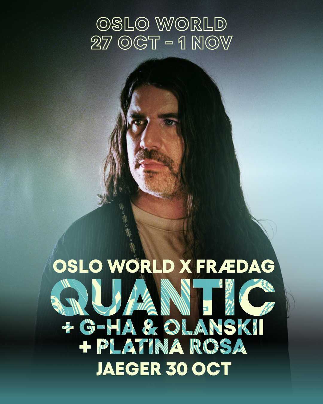 Oslo World x Frædag: Quantic + G-HA & Olanskii + Platina Rosa at Jaeger flyer