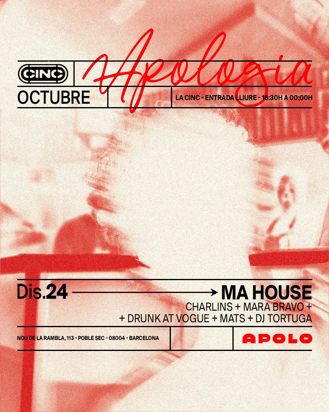 Apologia X MA House: Charlins + MARA BRAVO + Drunk At Vogue + Mats + DJ Tortuga at Sala Apolo flyer