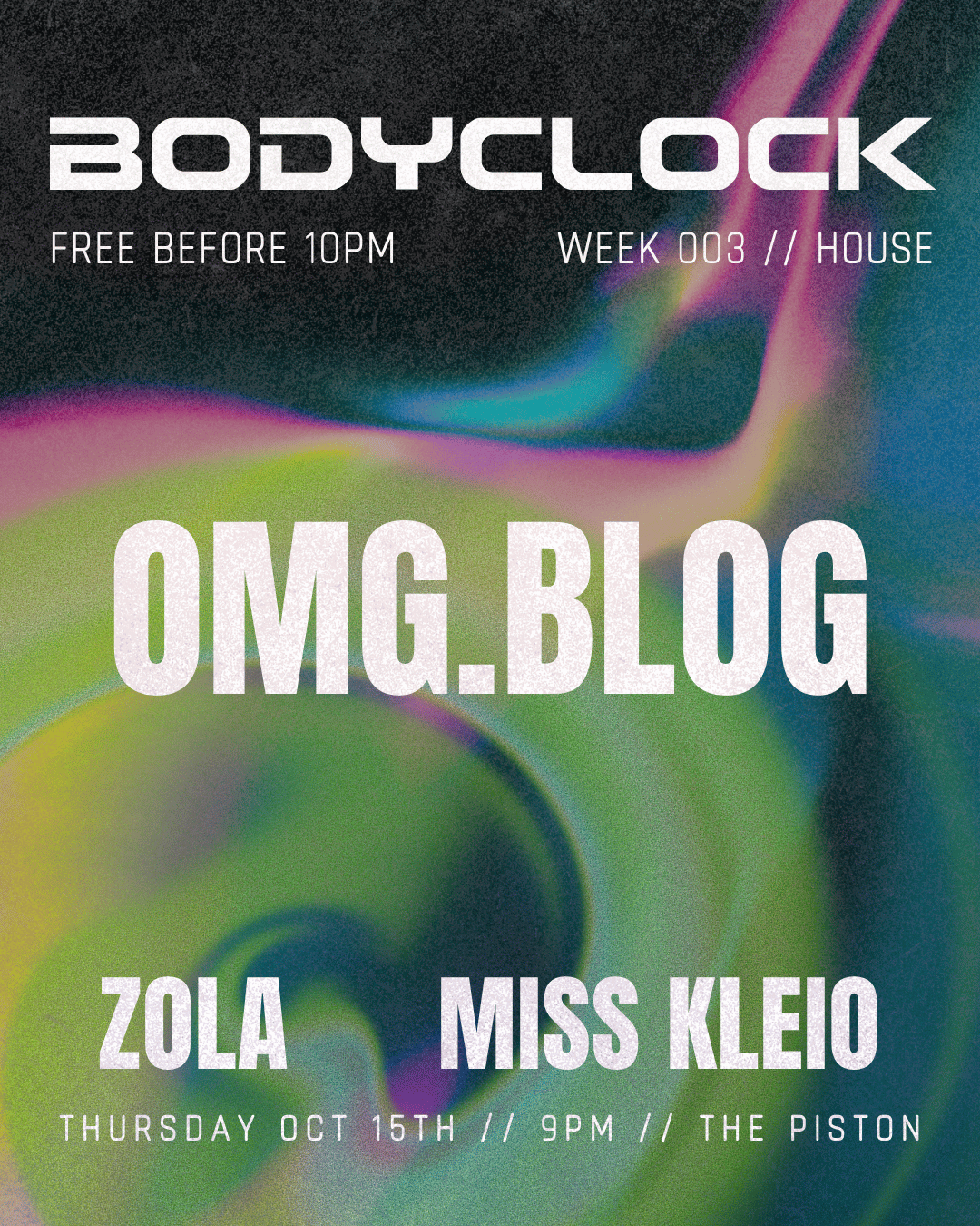 BODYCLOCK - HOUSE OMG.BLOG, Zola, Miss Kleio at The Piston flyer