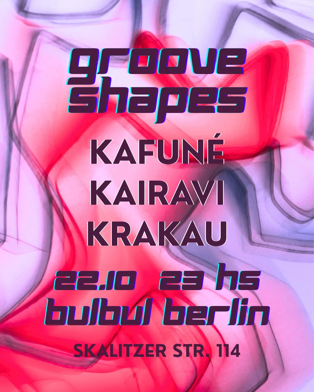 Groove Shapes: DAAS, Kafuné, Krakau at Bulbul Berlin flyer