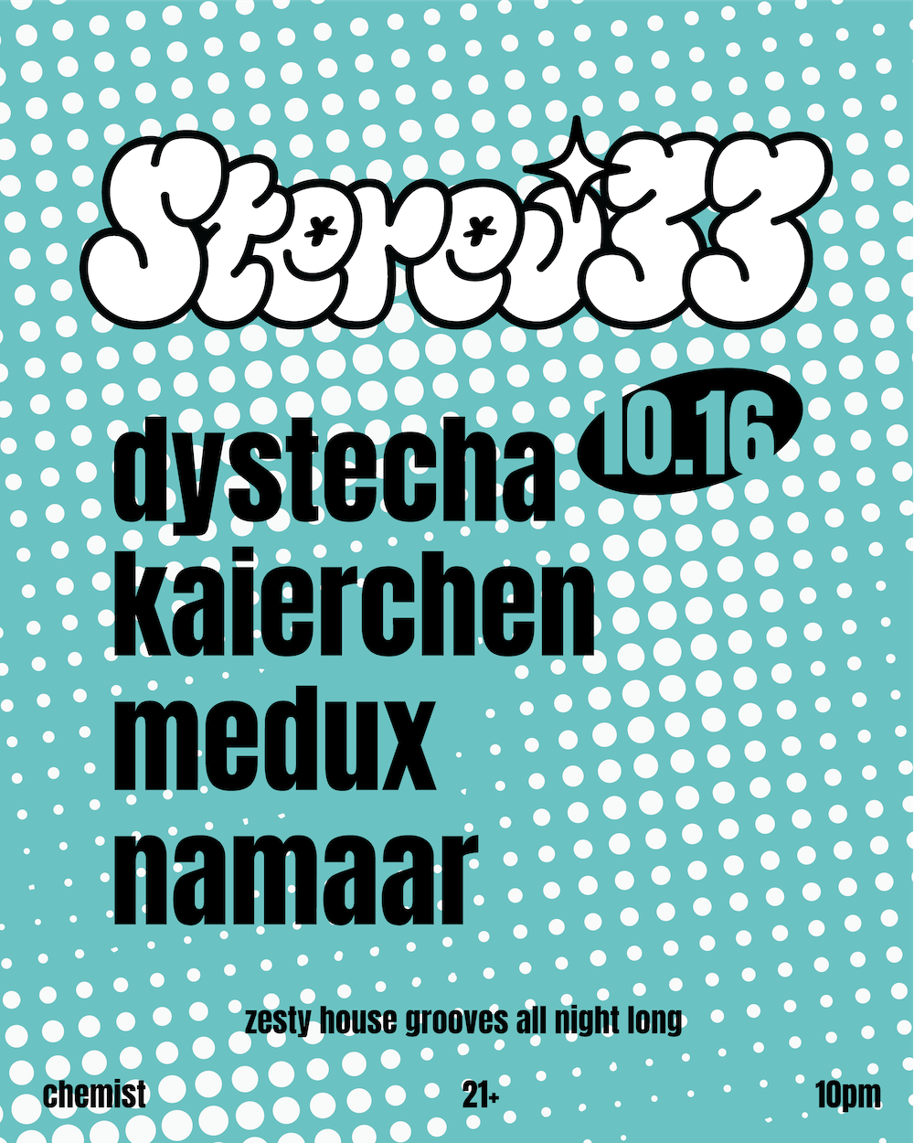 Stereo33: Dystecha, Kaierchen, Medux, Namaar at The Chemist flyer