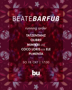 Beate Barfuß /// tatzentanz, olibrii, mimikri, (live), coco loris b2b ele, pi:menta at Beate Uwe flyer