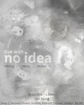 no idea: Heling, Hems, Ruben AE at Om Being flyer