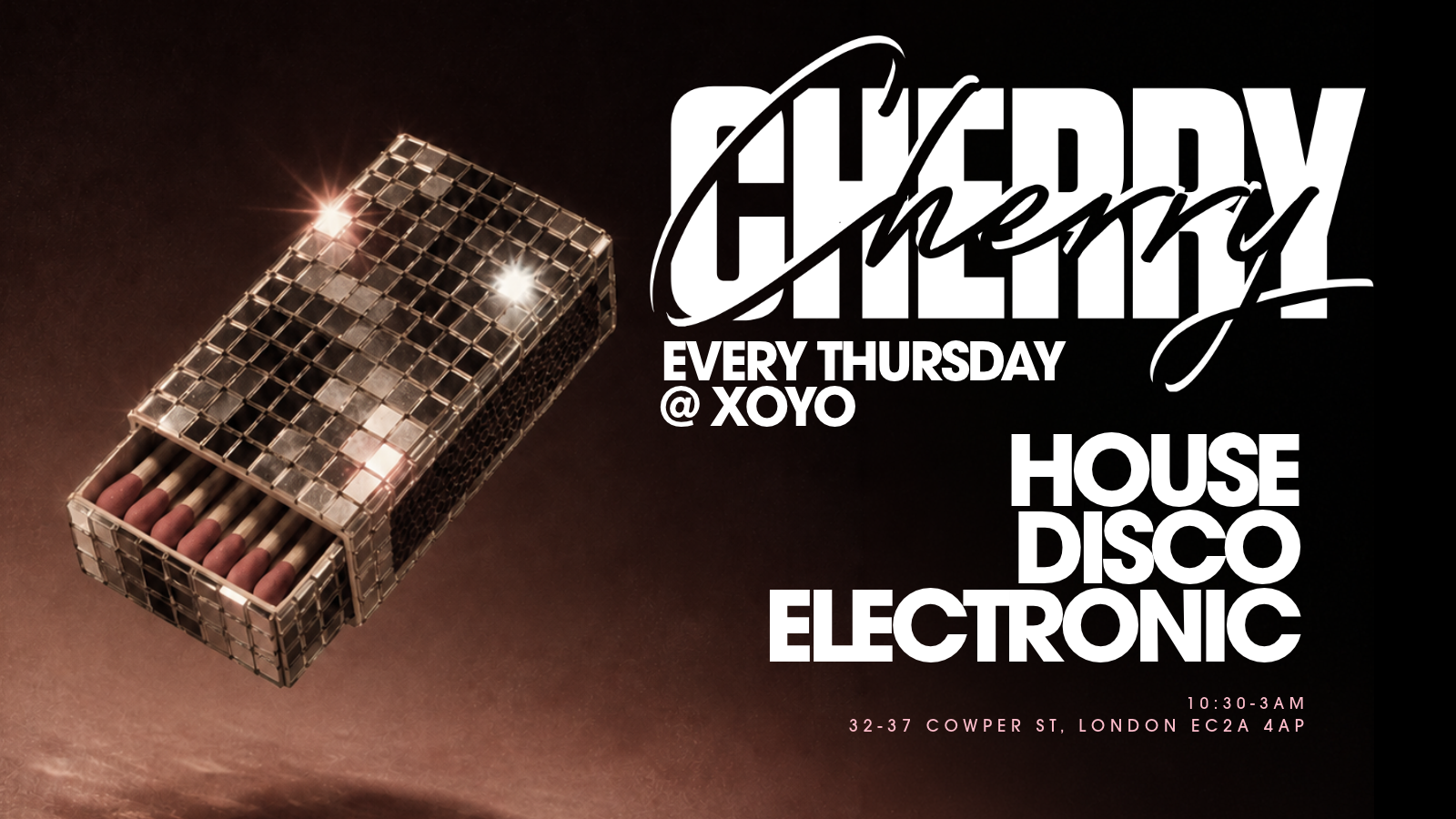 Cherry - House & Disco - XOYO at XOYO flyer
