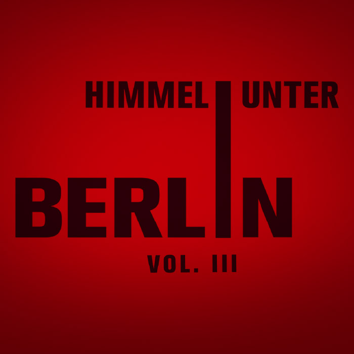 Himmel unter Berlin Vol. III at TBA - Secret Location flyer