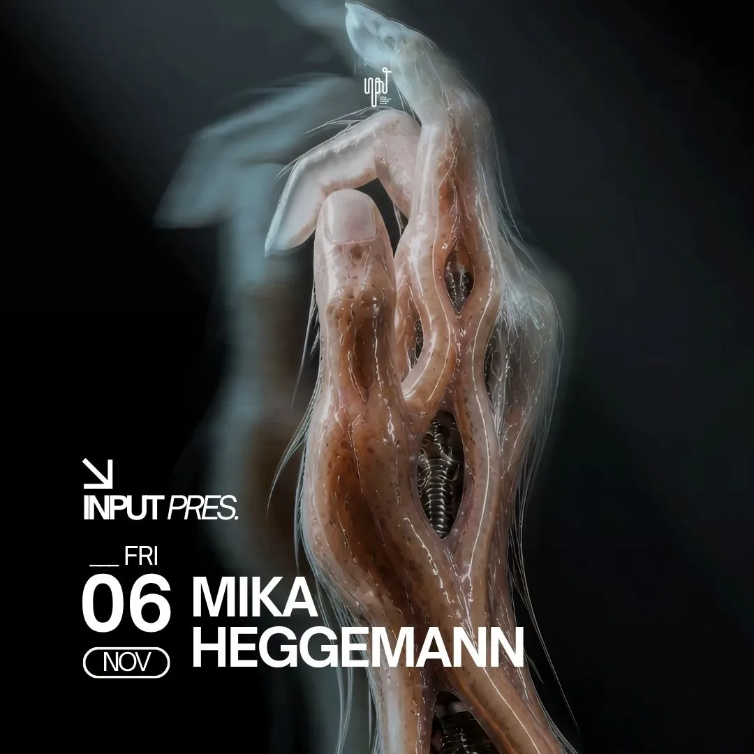 INPUT pres Mika Heggemann at INPUT - High Fidelity Dance Club flyer