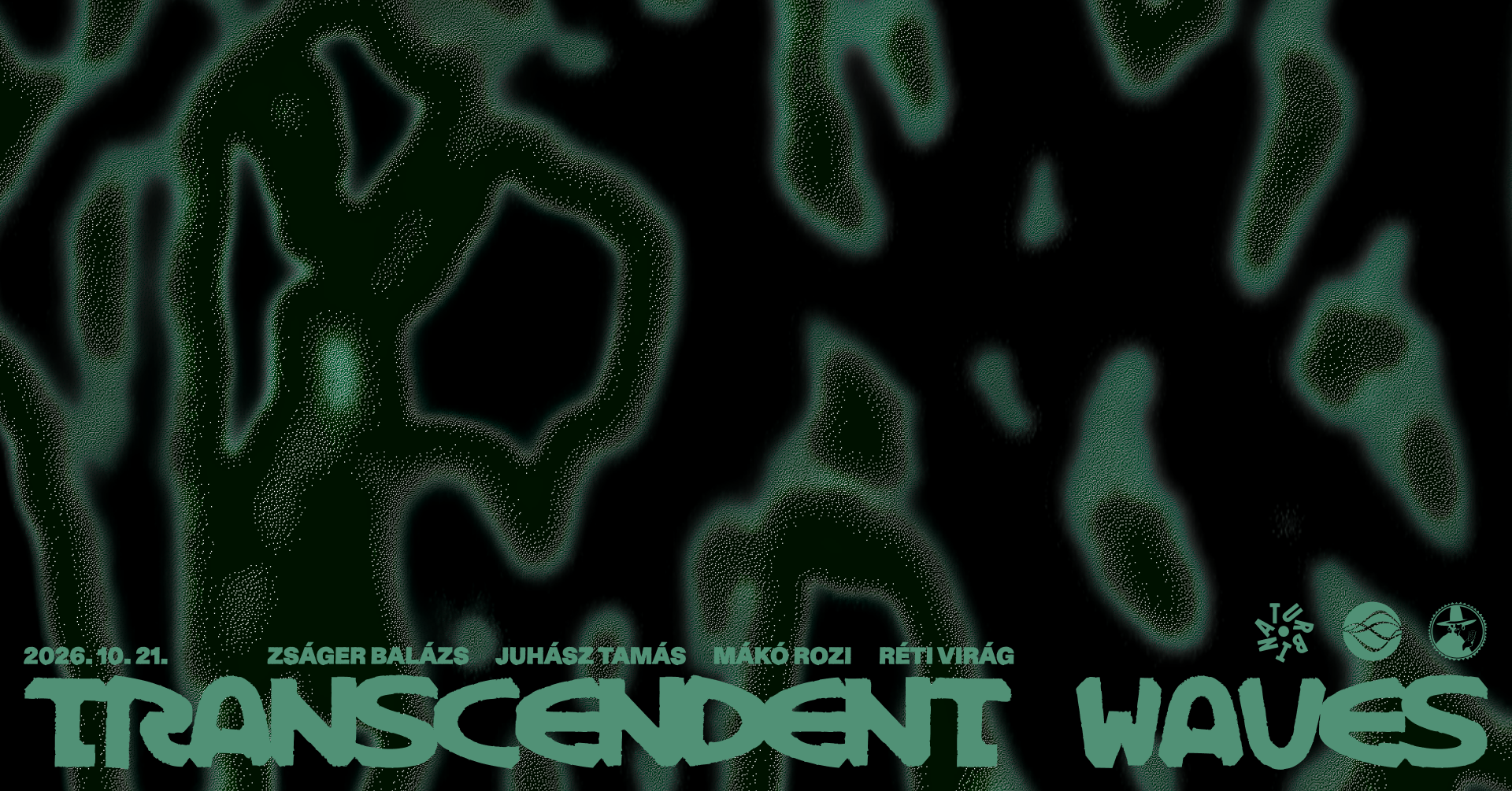 TRANSCENDENT WAVES ⁓ ZSÁGER BALÁZS, Mákó Rozi, Juhász Tamás, Réti Virág at Turbina flyer