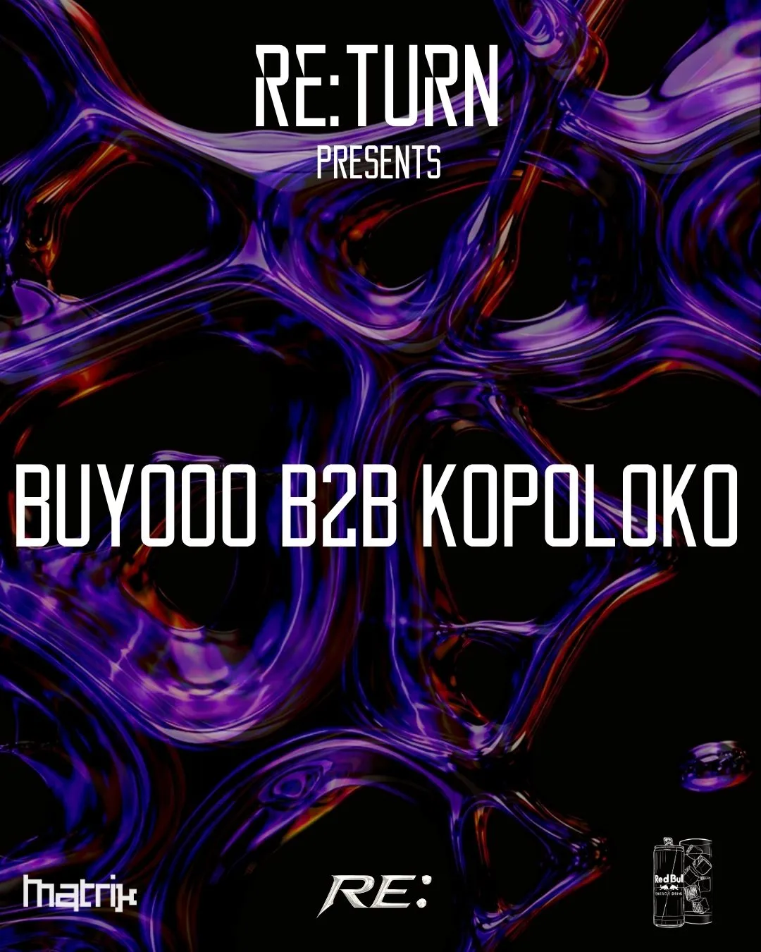 RE:TURN PRESENTS: KOPOLOKO B2B Buyooo at Matrix Club Berlin flyer