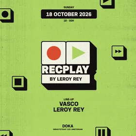 REC PLAY w. Leroy Rey x Vasco at Doka flyer