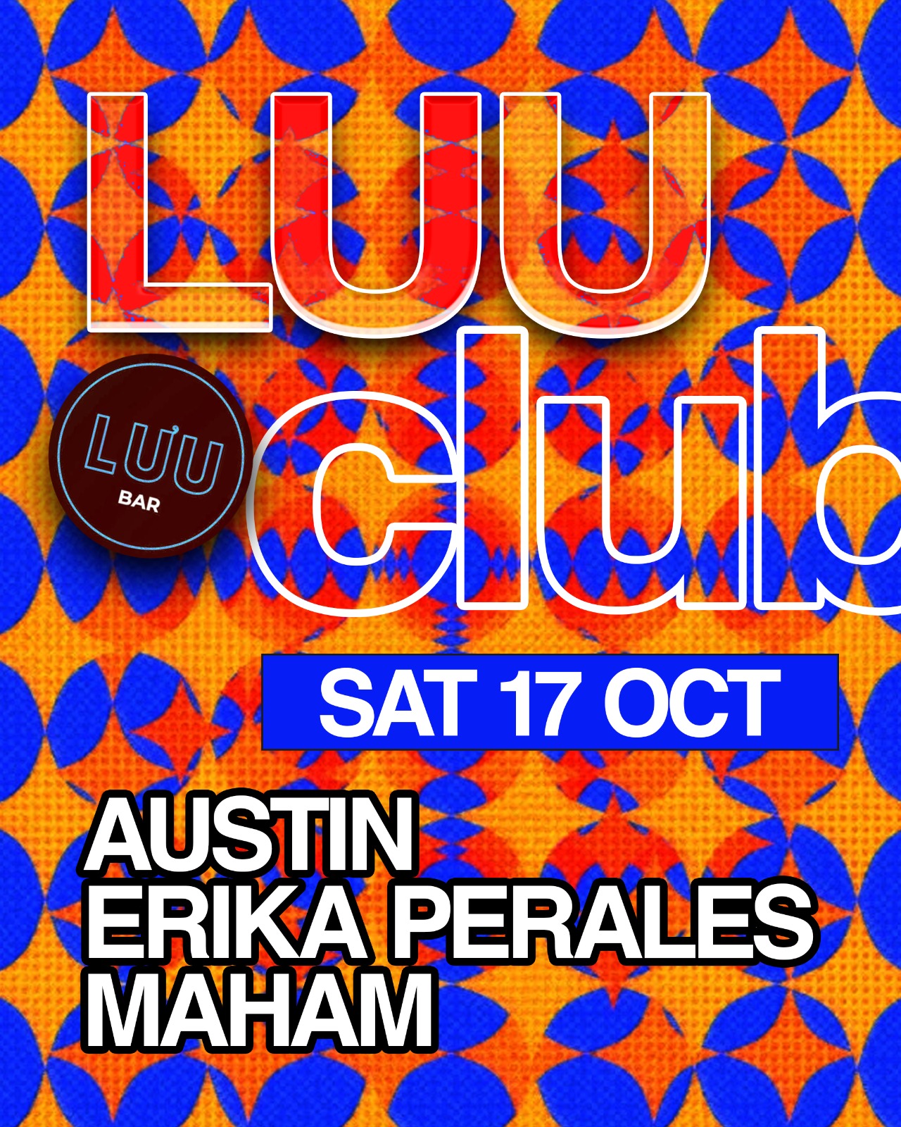 Luu Club: Austin, Erika Perales, Maham at Luu Bar flyer