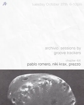 Groove Tracker Archivio Sessions: Pablo Romero + Prezzo + Niki Krax at TBA - Archivio Records, 55 MEADOW STREET, BK flyer