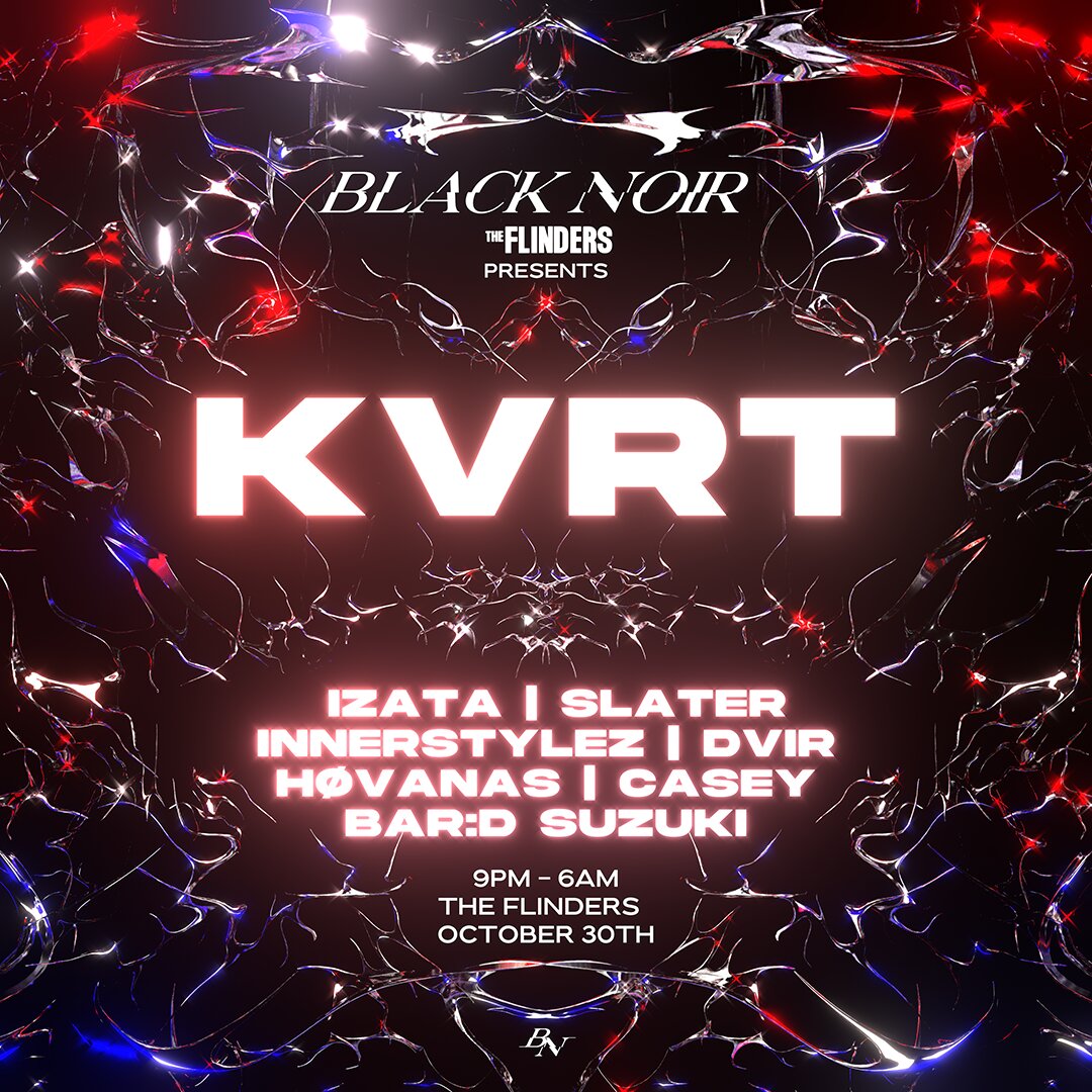 BLACK NOIR presents: Kvrt at The Flinders flyer