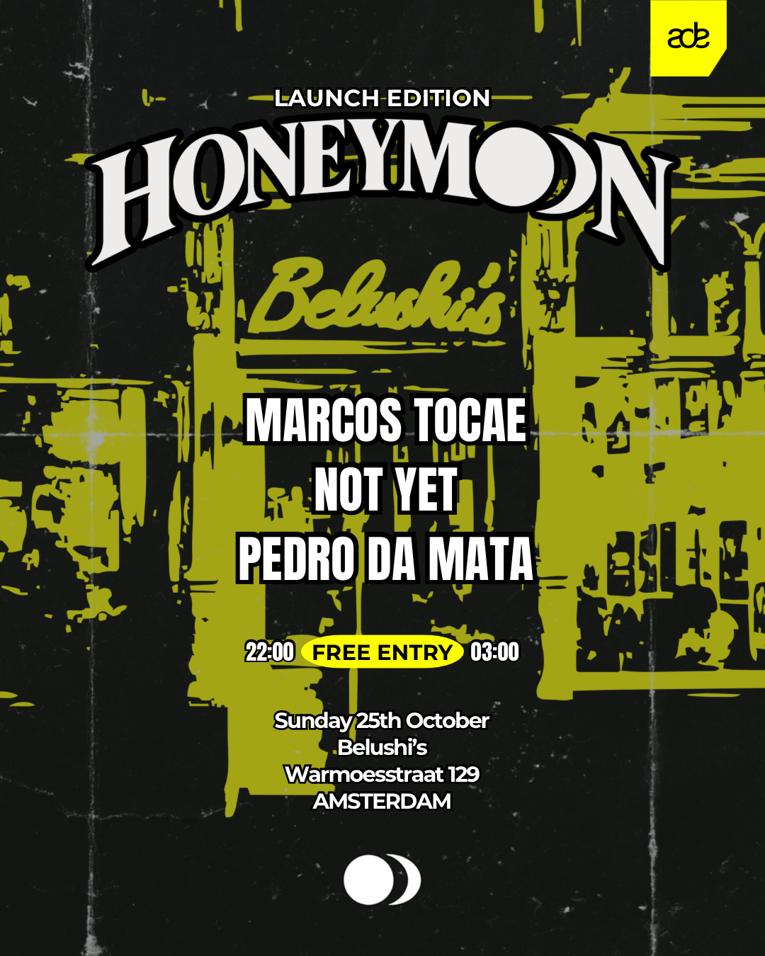 Honeymoon - ADE - Launch Edition 'FREE ENTRY' at Belushi's flyer