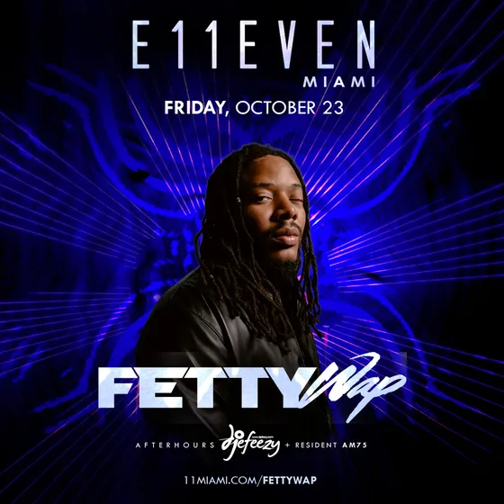 Fetty Wap at E11EVEN at E11EVEN MIAMI flyer