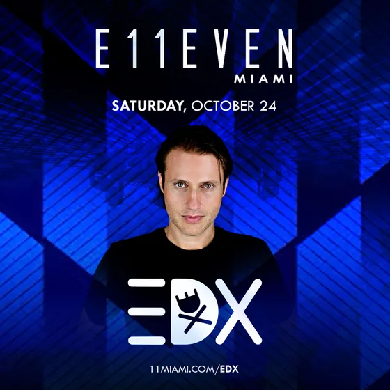 EDX at E11EVEN at E11EVEN MIAMI flyer