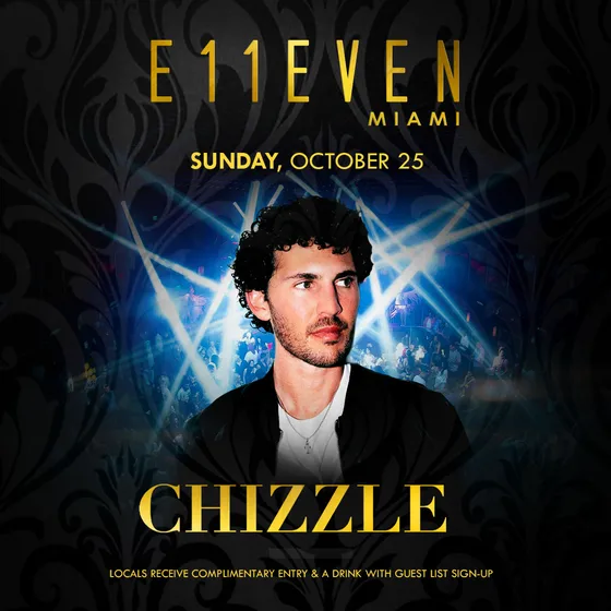 Chizzle at E11EVEN at E11EVEN MIAMI flyer