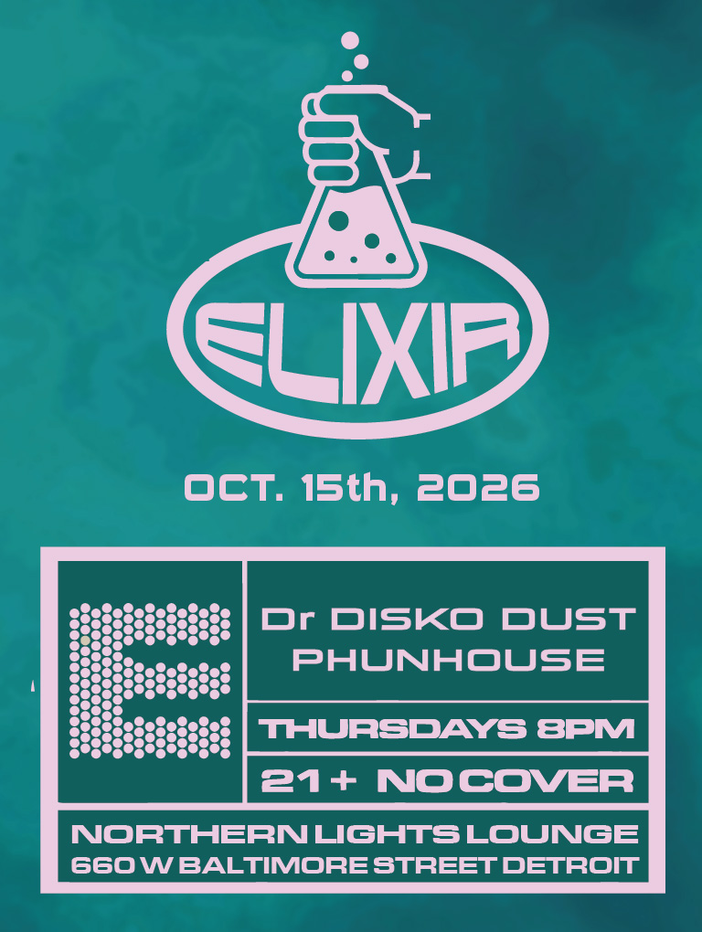 E L I X I R • DR. Disko Dust aka John Ryan • Nick Kothari aka Phunhouse wsg madeera at Northern Lights Lounge flyer