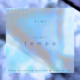 down(town)tempo at Close Up flyer