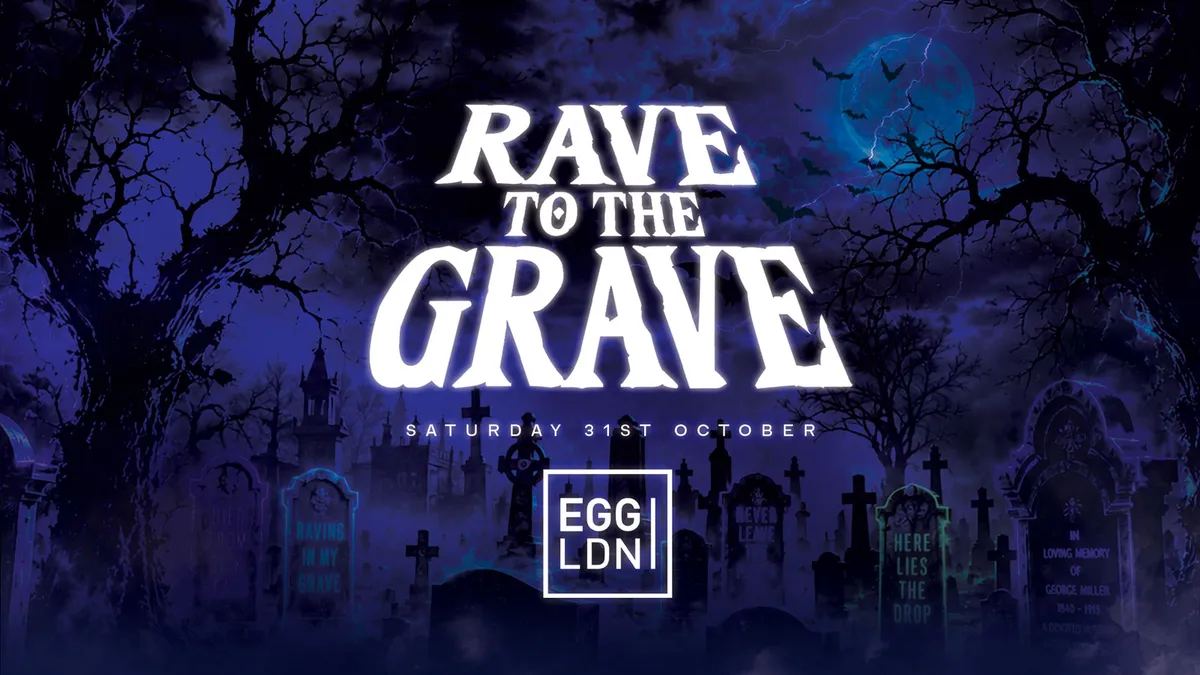 Rave To The Grave at Egg London Nightclub flyer