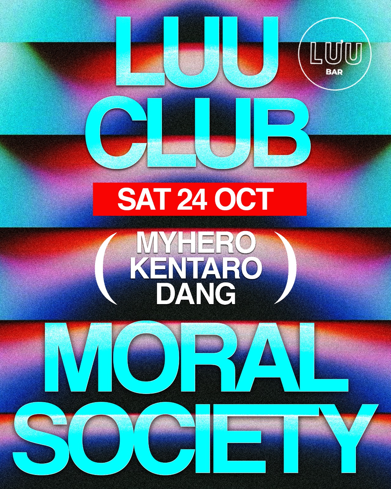 Luu Club x Moral Society: MyHERO, Kentaro, Dang at Luu Bar flyer