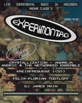 Experimontag: Kreisfrequenz ((ω)) Felix-Florian Tödtloff + Crystallization at Madame Claude flyer