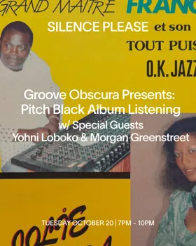 Groove Obscura presents: Pitch Black Album Listening at Silence Please flyer