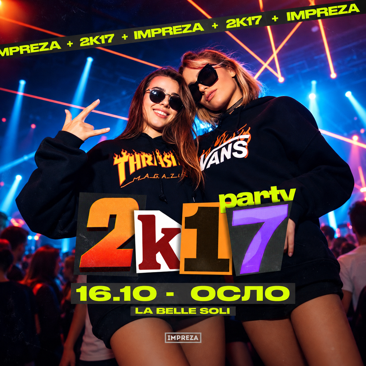 ВОЗВРАЩАЕМСЯ В 2K17 С IMPREZA - ОСЛО at La Belle Soli flyer