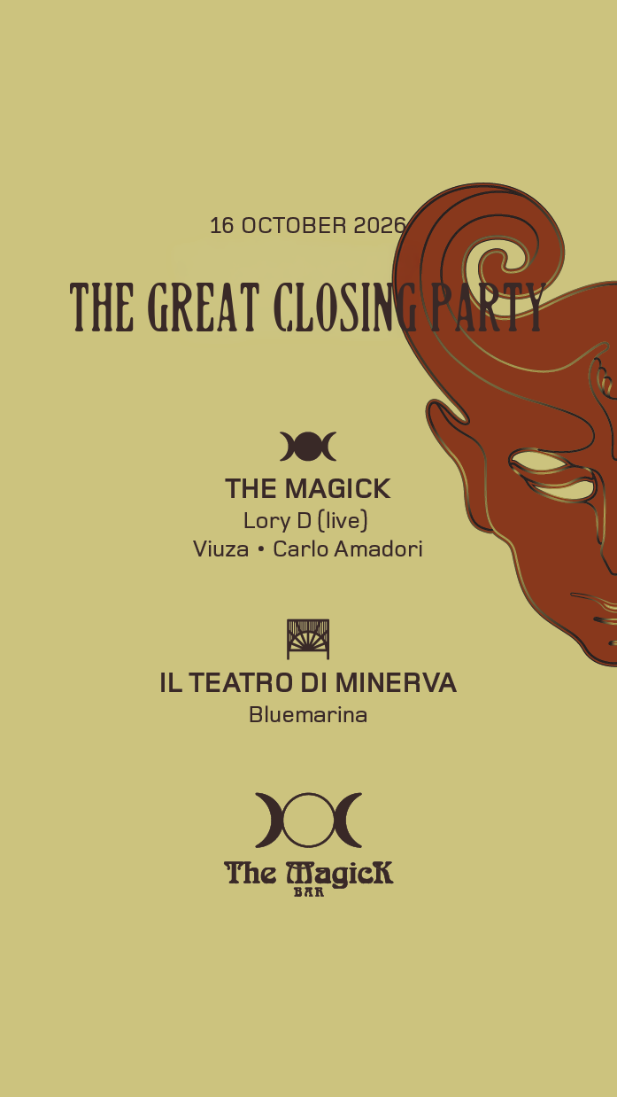 THE GREAT CLOSING PARTY with Lory D (live), Viuza, Carlo Amadori, Bluemarina at THE MAGICK BAR flyer