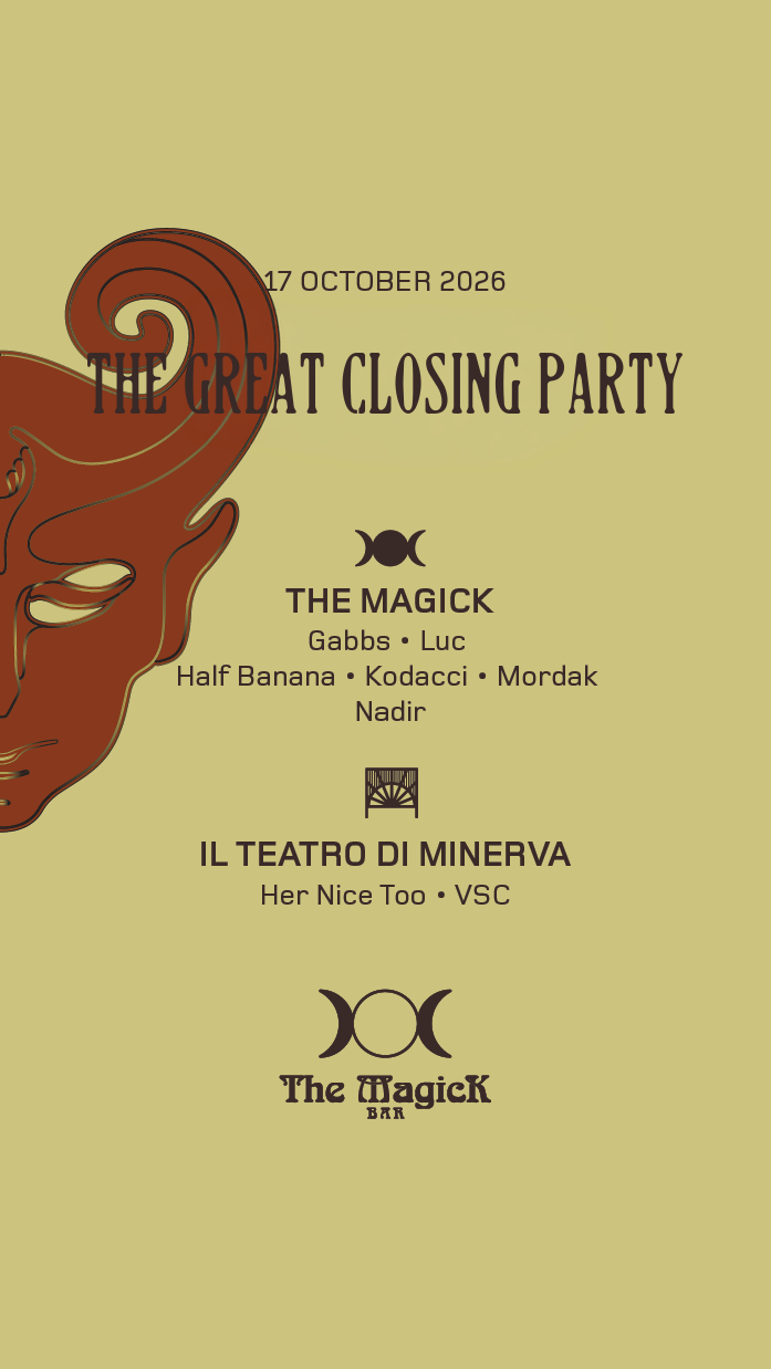 THE GREAT CLOSING PARTY with Gabbs, Luc, Kodacci, Half Banana, Mordak, Nadir, Her Nice Too, VSC at THE MAGICK BAR flyer