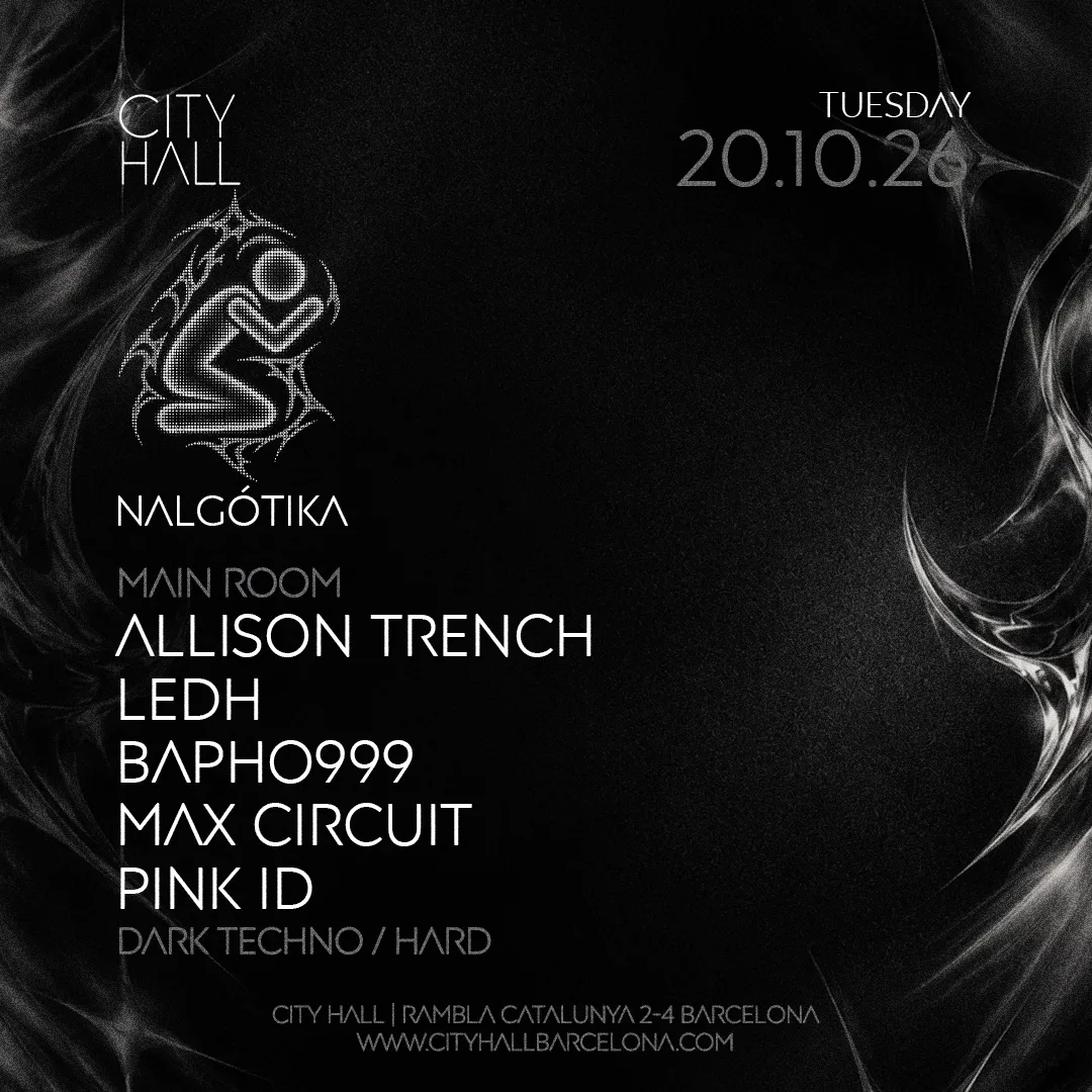 NALGÓTIKA - DARK TECHNO / HARD TECHNO l MAIN ROOM l ALL NIGHT LONG /DESCARGA TU PASE GRATUITO at Disco City Hall flyer