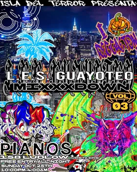 L.E.S GUAYOTEO MIXXXDOWN VOL.3 at Pianos flyer
