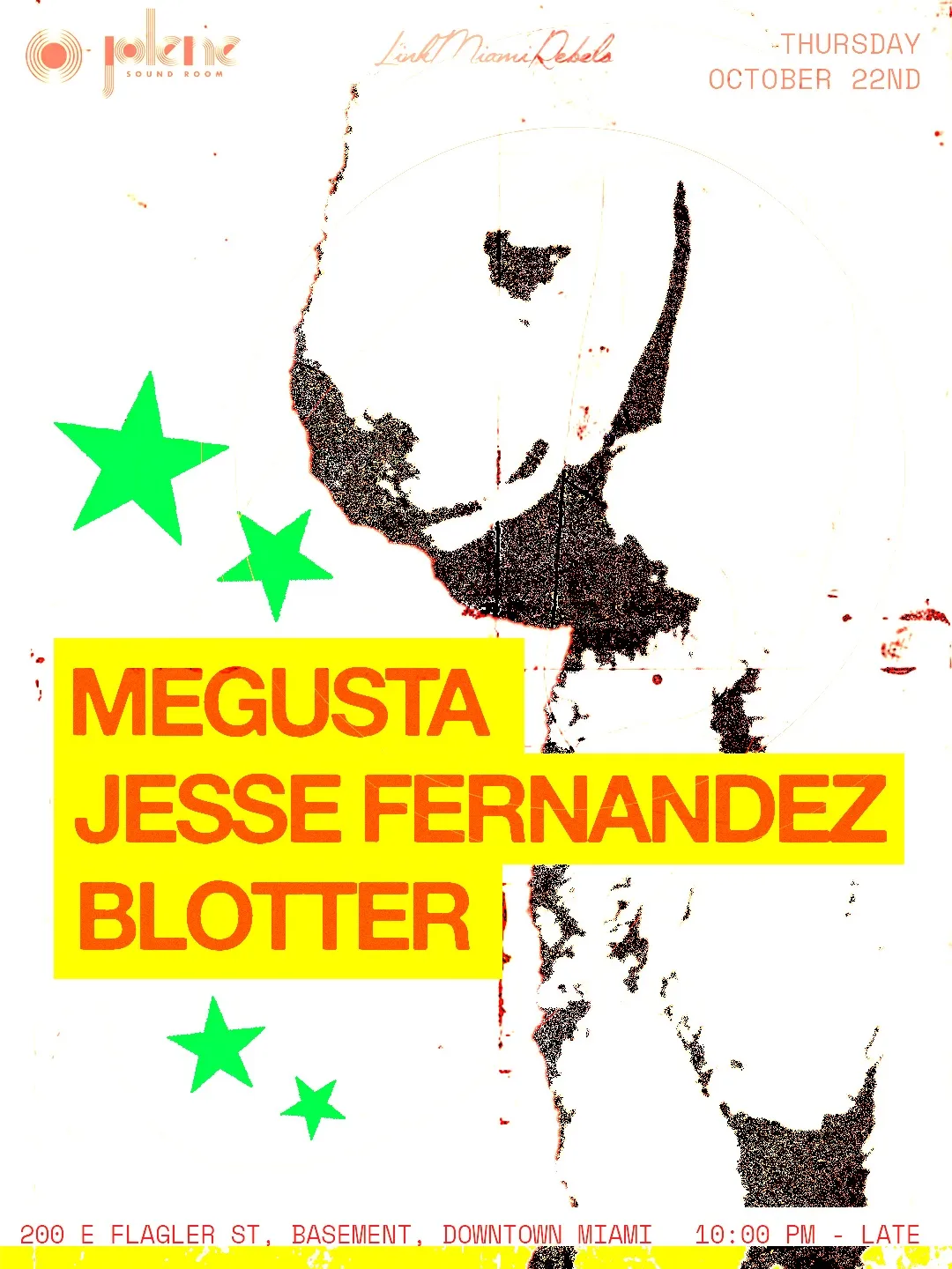 MEGUSTA, Jesse Fernandez, & Blotter at Jolene Downtown Miami flyer