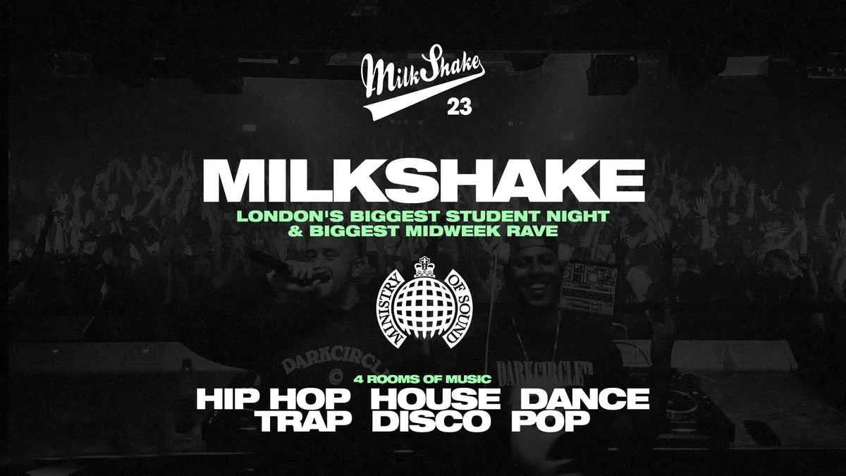 Milkshake, Ministry Of Sound - London's Biggest Student Night at Ministry of Sound flyer