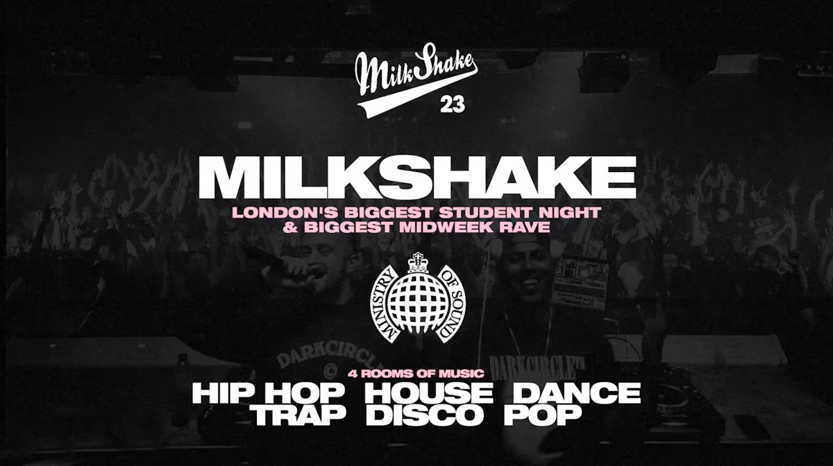 Milkshake, Ministry Of Sound - London's Biggest Student Night at Ministry of Sound flyer