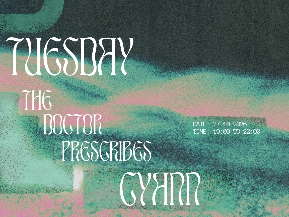 Tuesday's Prescription - Cyann at Dr. Dou Social Club flyer
