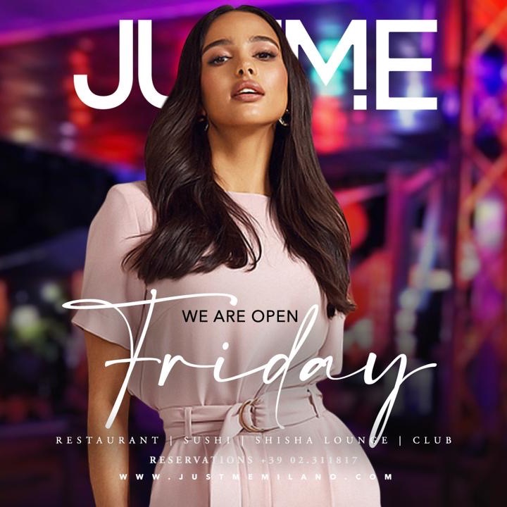 Friday Night at Justme Milano - Restaurant & Club flyer