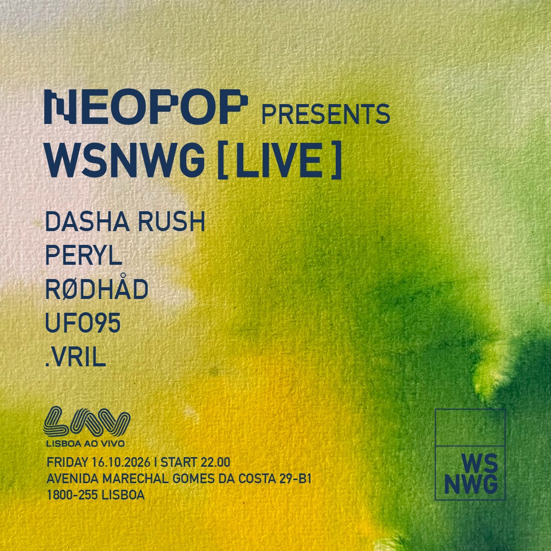 NEOPOP Presents WSNWG (LIVE) at LAV - Lisboa ao Vivo flyer